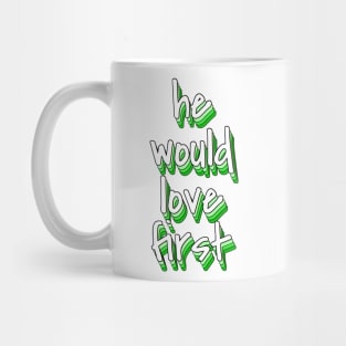 he would love first green Mug